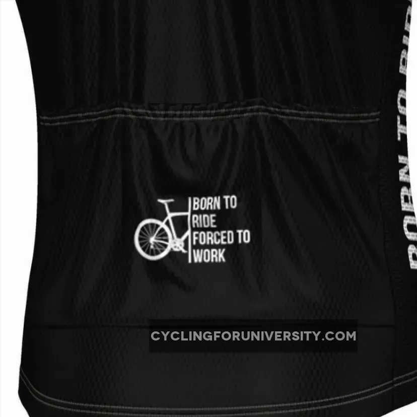 Born To Ride Forced To Work Pro-Band Cycling Kit