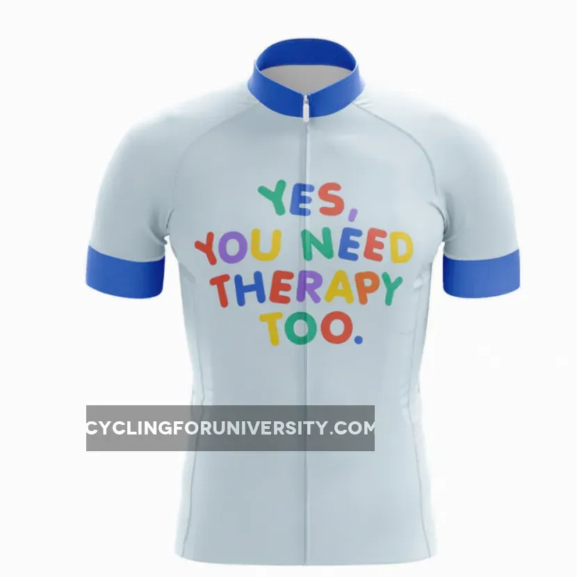 You Need Therapy Too Cycling Jersey
